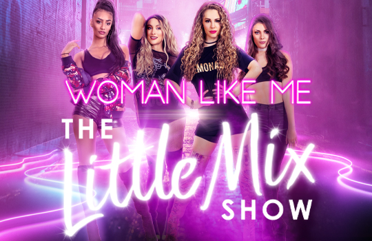 Woman Like Me – The Little Mix Show